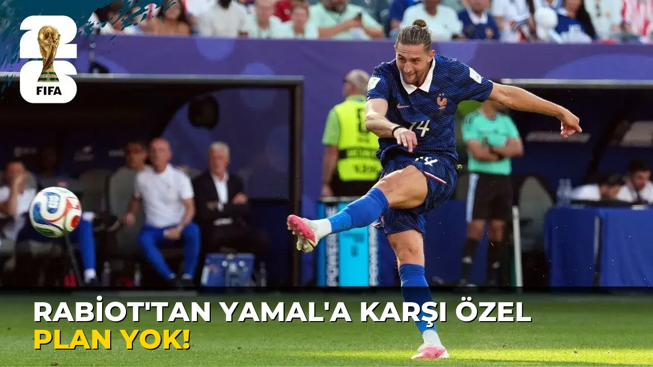 Rabiot'tan Yamal'a Karşı Özel Plan yok!