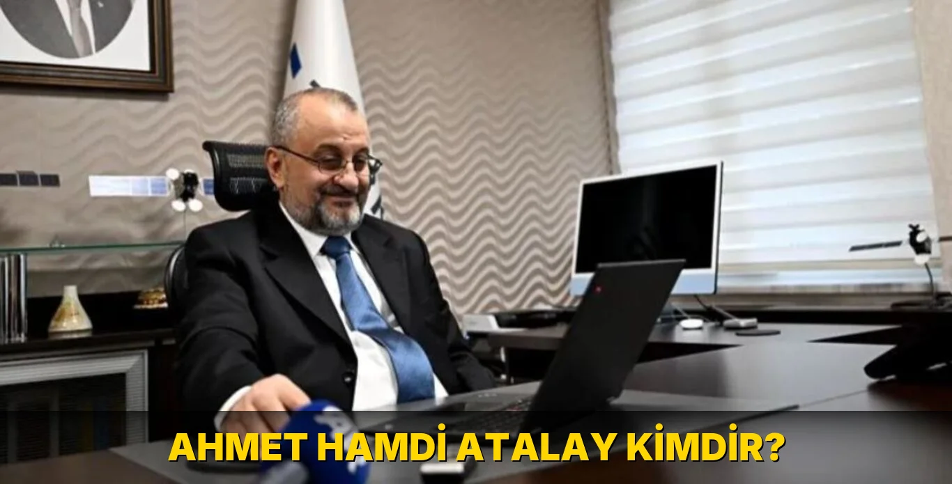 Ahmet Hamdi Atalay Kimdir?