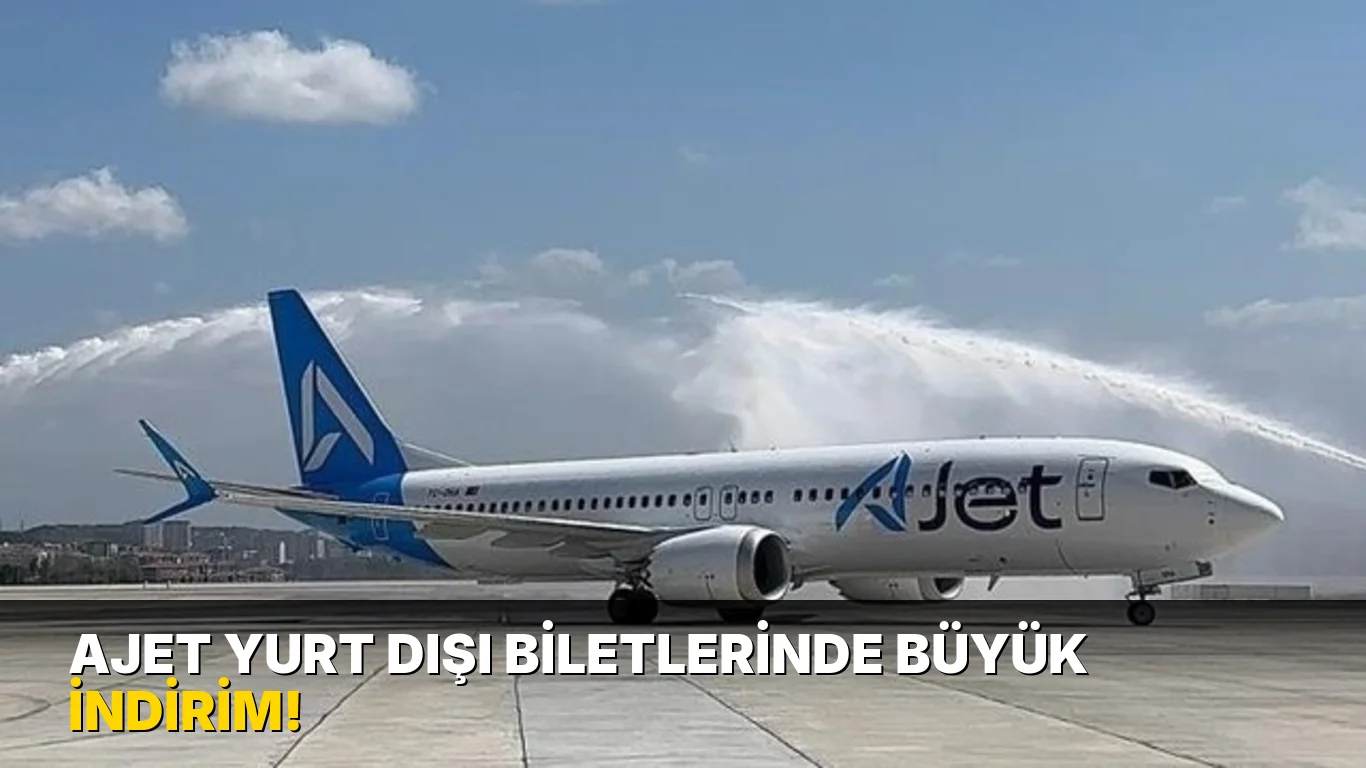 Ajet Yurt Dışı Biletlerinde Büyük İndirim!