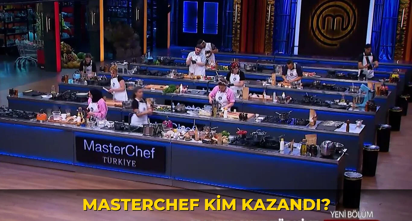MasterChef kim kazandı?