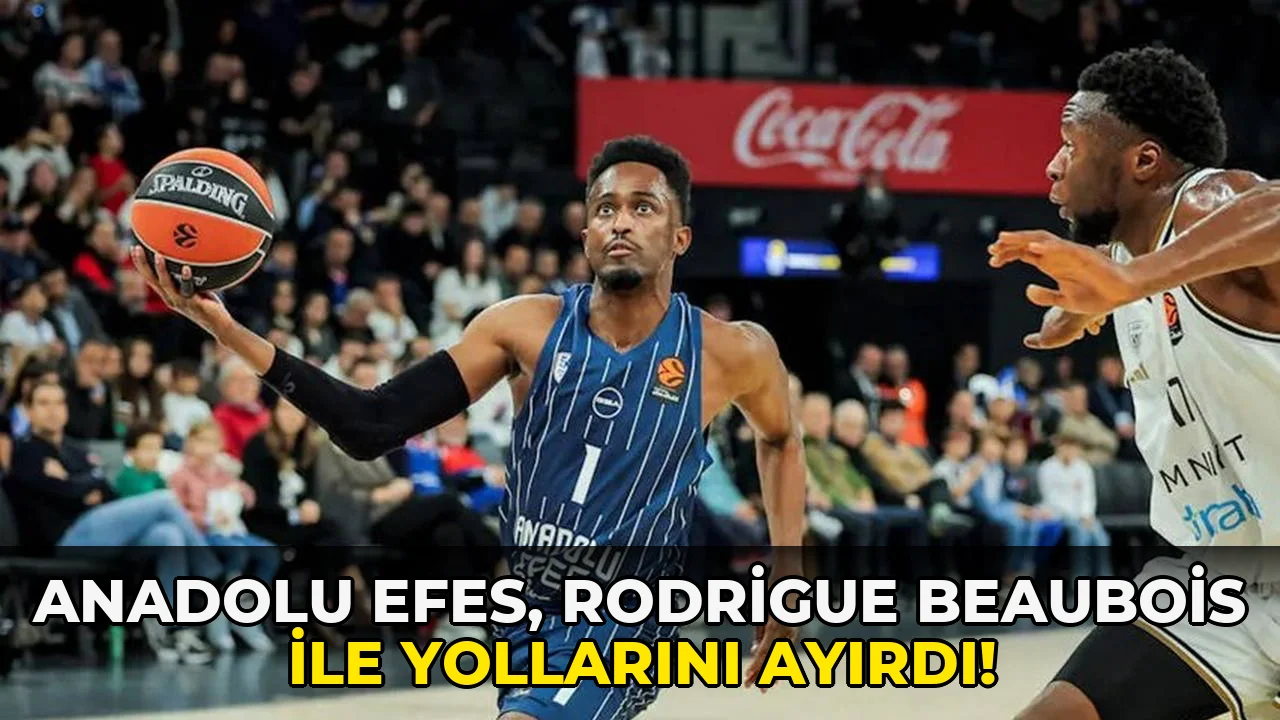 Anadolu Efes, Rodrigue Beaubois ile yollarını ayırdı!