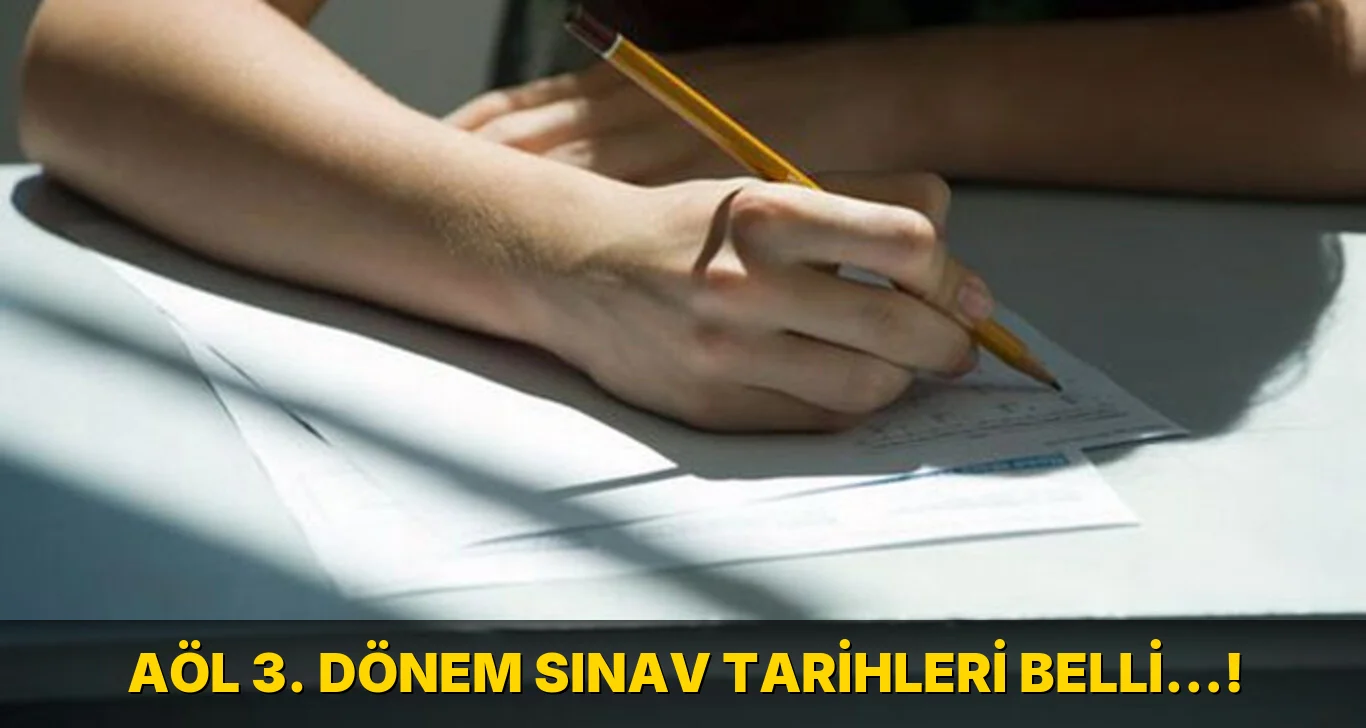 Aöl 3. Dönem Sınav Tarihleri Belli…!