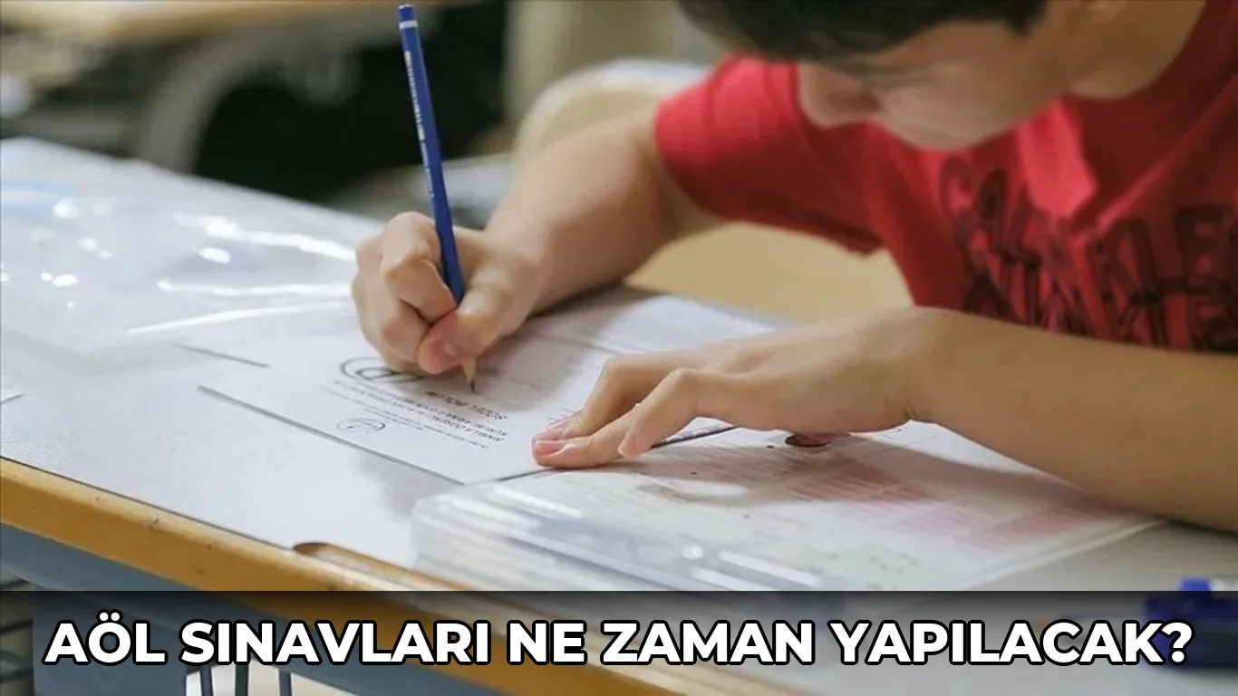 Aöl Sınavları ne zaman yapılacak?