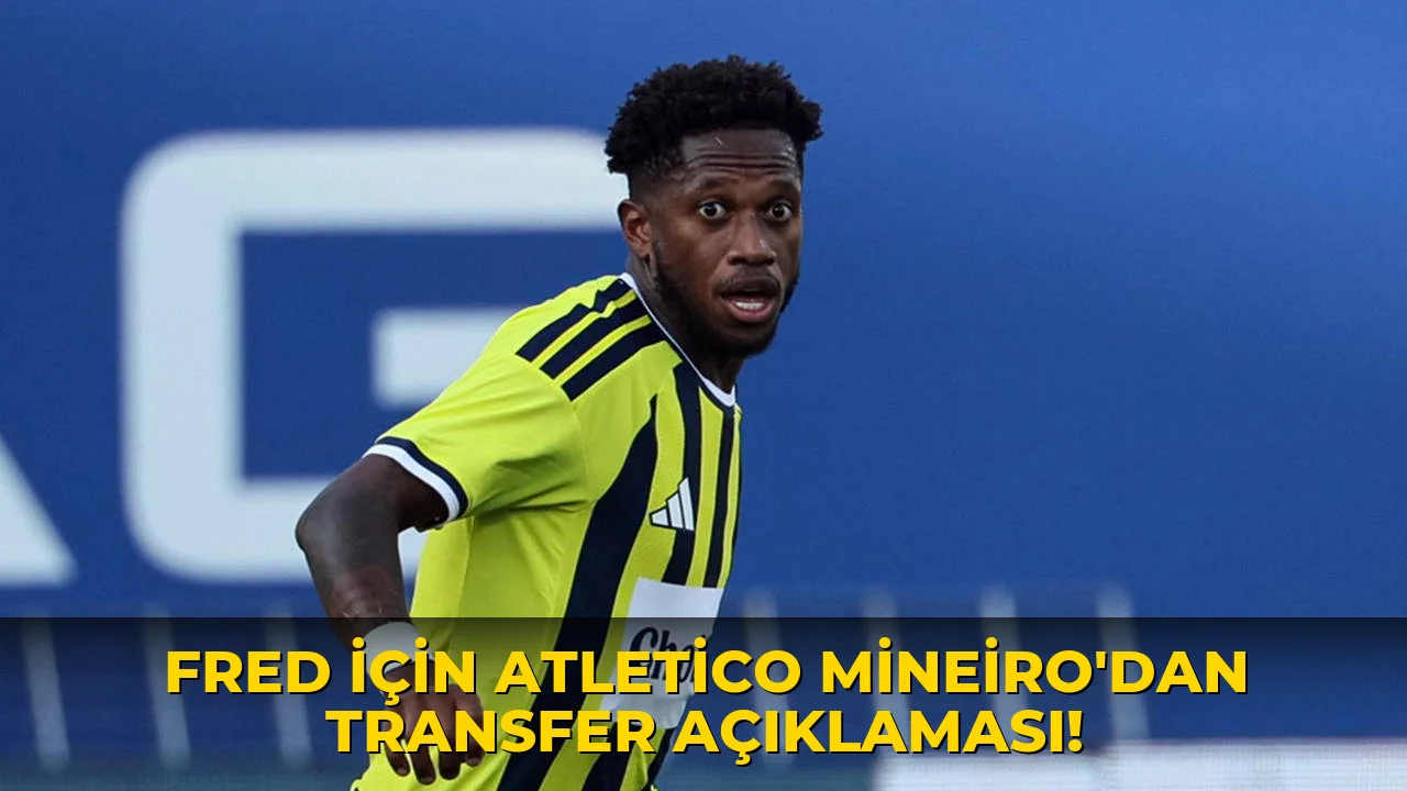 Fred için Atletico Mineiro'dan transfer açıklaması!