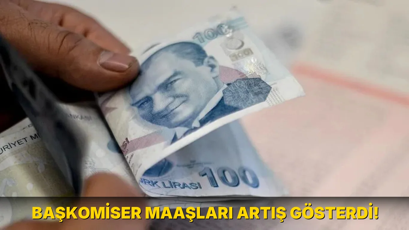 Başkomiser Maaşları Artış Gösterdi!