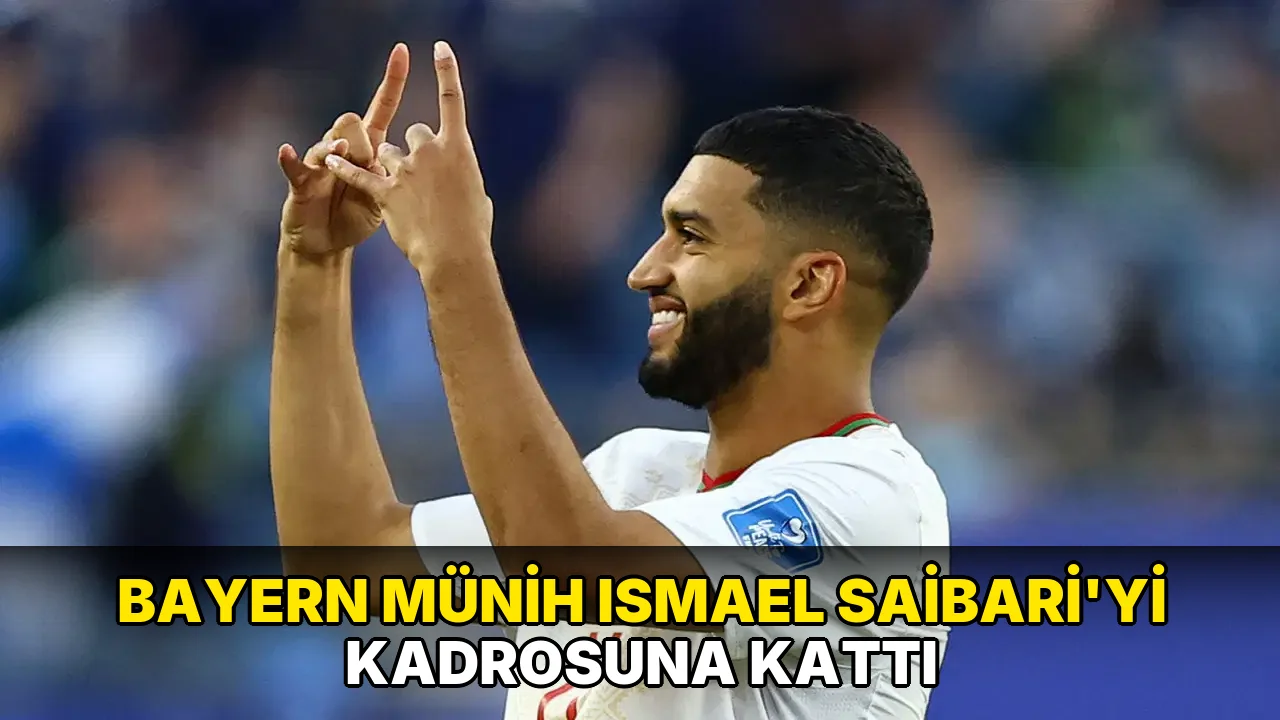 Bayern Münih İsmael Saibari Transferini açıkladı!