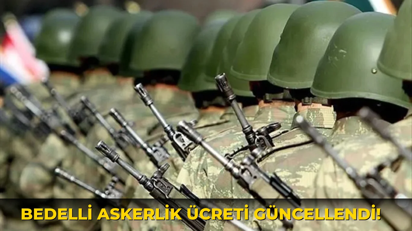 Bedelli Askerlik Ücreti Güncellendi!