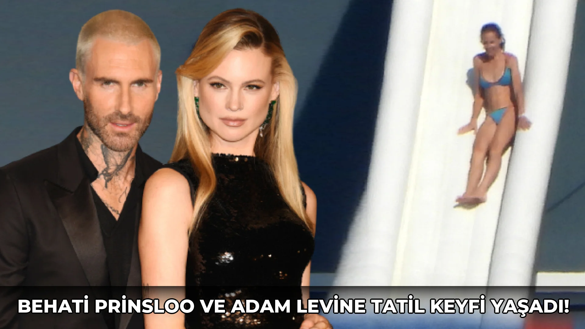 Behati Prinsloo ve Adam Levine Tatil Keyfi Yaşadı!