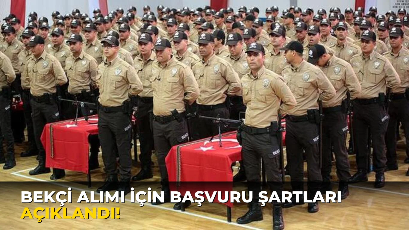 Bekçi Alımı için başvuru şartları açıklandı!