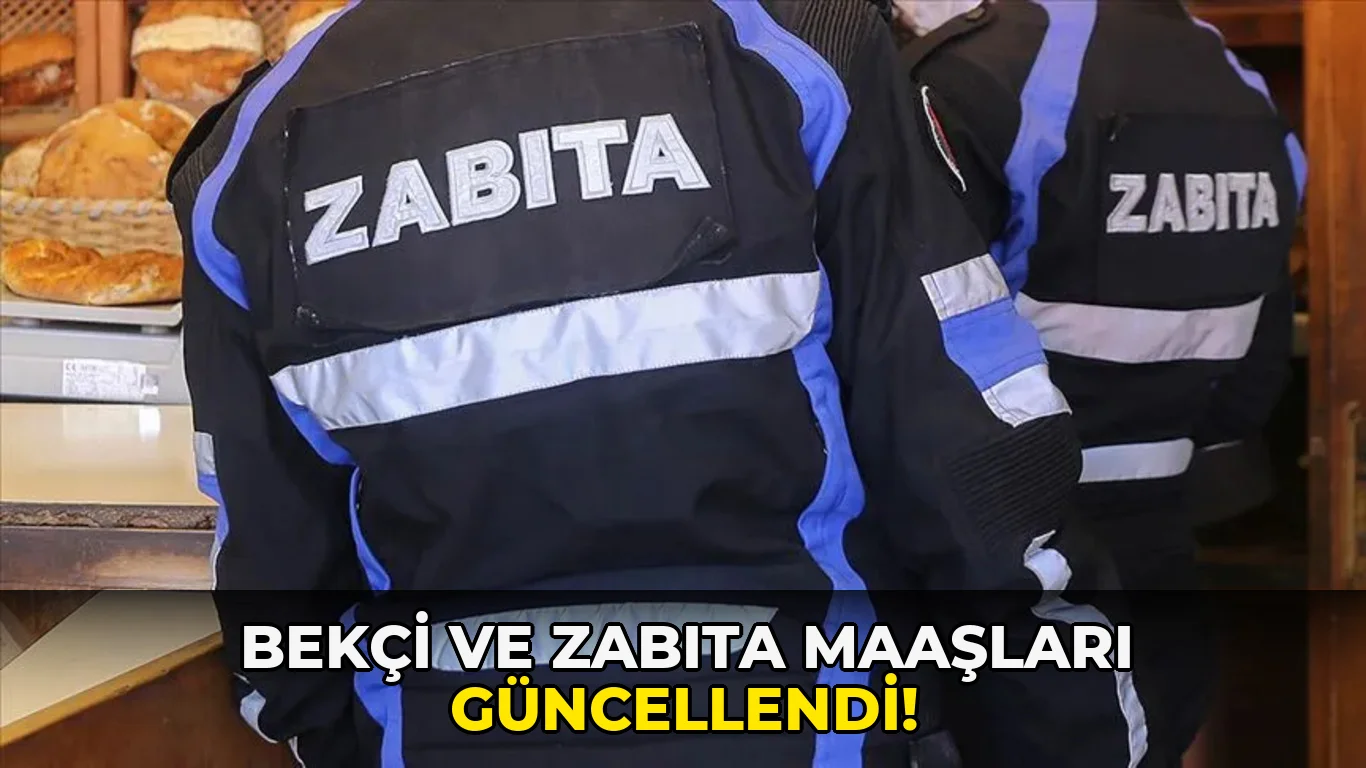 Bekçi ve zabıta Maaşları Güncellendi!