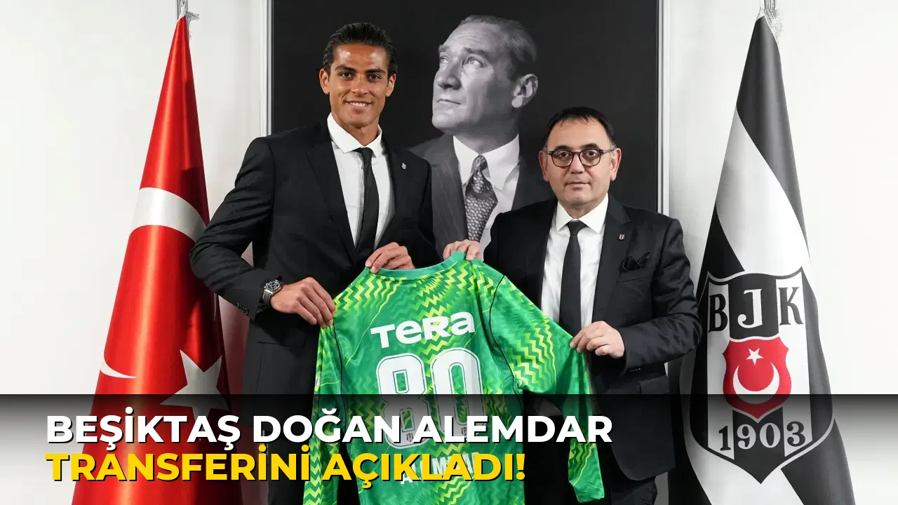 Beşiktaş Doğan Alemdar Transferini açıkladı!