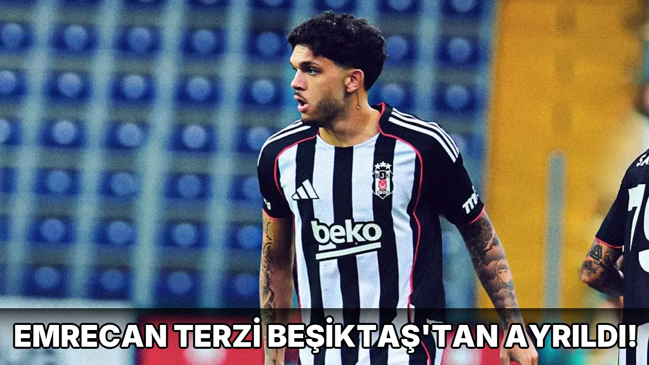 Emrecan Terzi Beşiktaş'tan Ayrıldı!