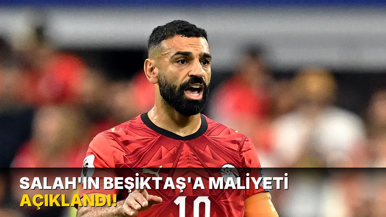 Salah'ın Beşiktaş'a maliyeti açıklandı!