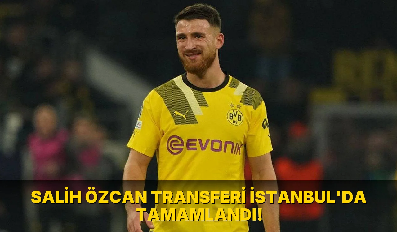 Salih Özcan Transferi İstanbul'da tamamlandı!