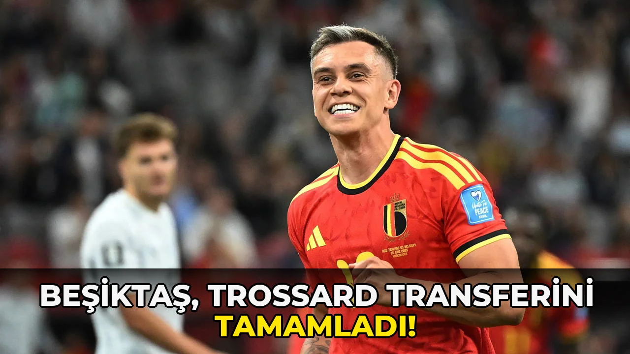 Beşiktaş, Trossard Transferini Tamamladı!
