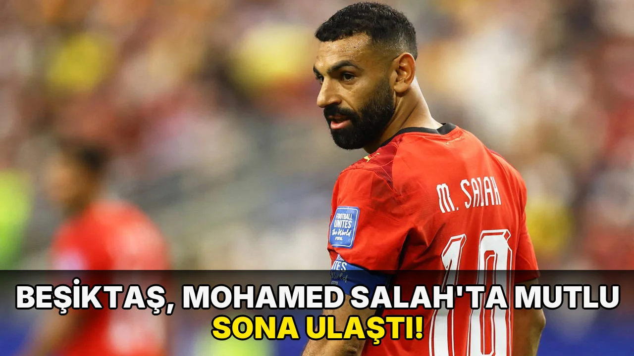 Beşiktaş, Mohamed Salah'ta Mutlu Sona Ulaştı!