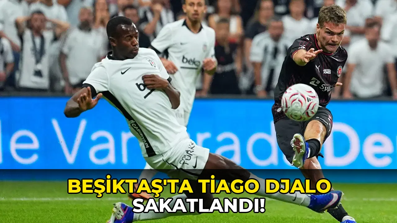 Beşiktaş'ta Tiago Djalo Sakatlandı!
