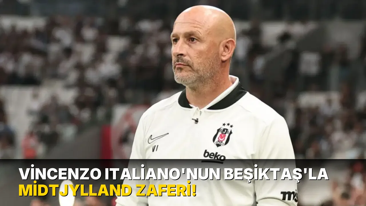 Vincenzo Italiano'nun Beşiktaş'la Midtjylland Zaferi!