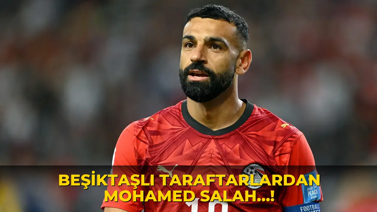 Beşiktaşlı Taraftarlardan Mohamed Salah…!