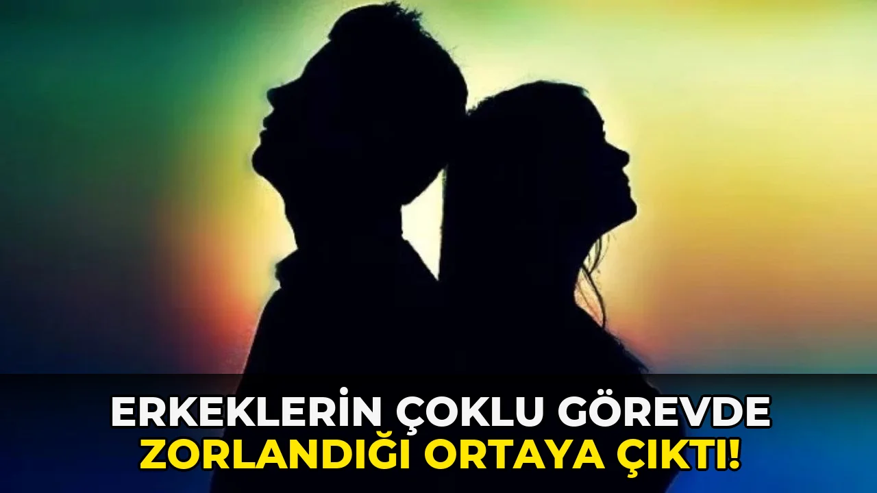 Erkeklerin Çoklu Görevde Zorlandığı Ortaya Çıktı!