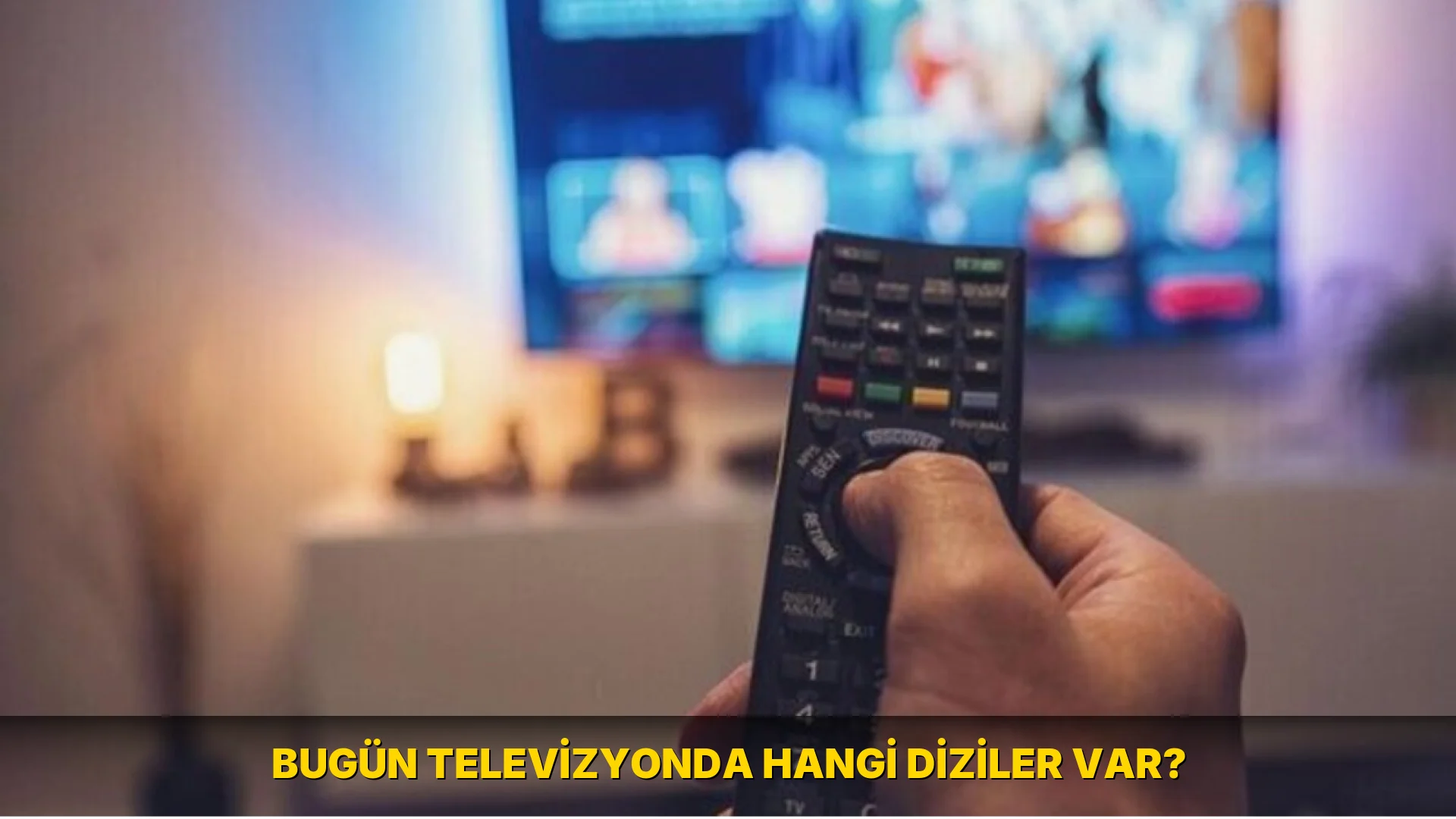 Bugün Televizyonda hangi diziler var?