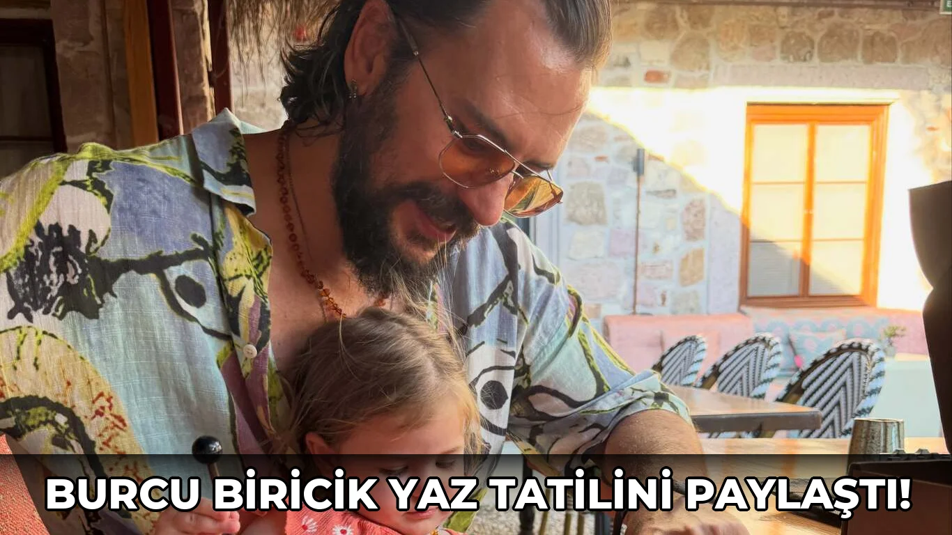 Burcu Biricik Yaz Tatilini Paylaştı!