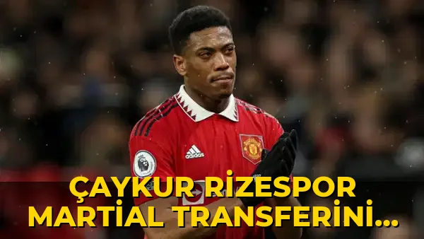 Çaykur Rizespor Martial Transferini yalanladı!