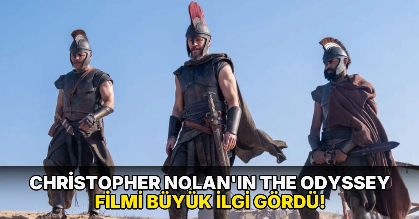 Christopher Nolan'ın The Odyssey Filmi Büyük İlgi Gördü!