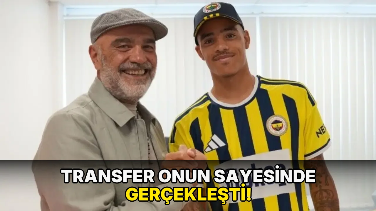 Transfer Onun Sayesinde Gerçekleşti!