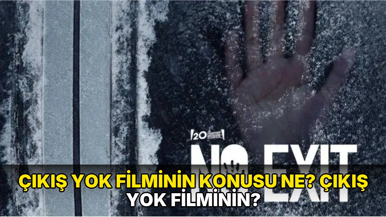 Çıkış Yok Filminin Konusu ne? Çıkış Yok Filminin?