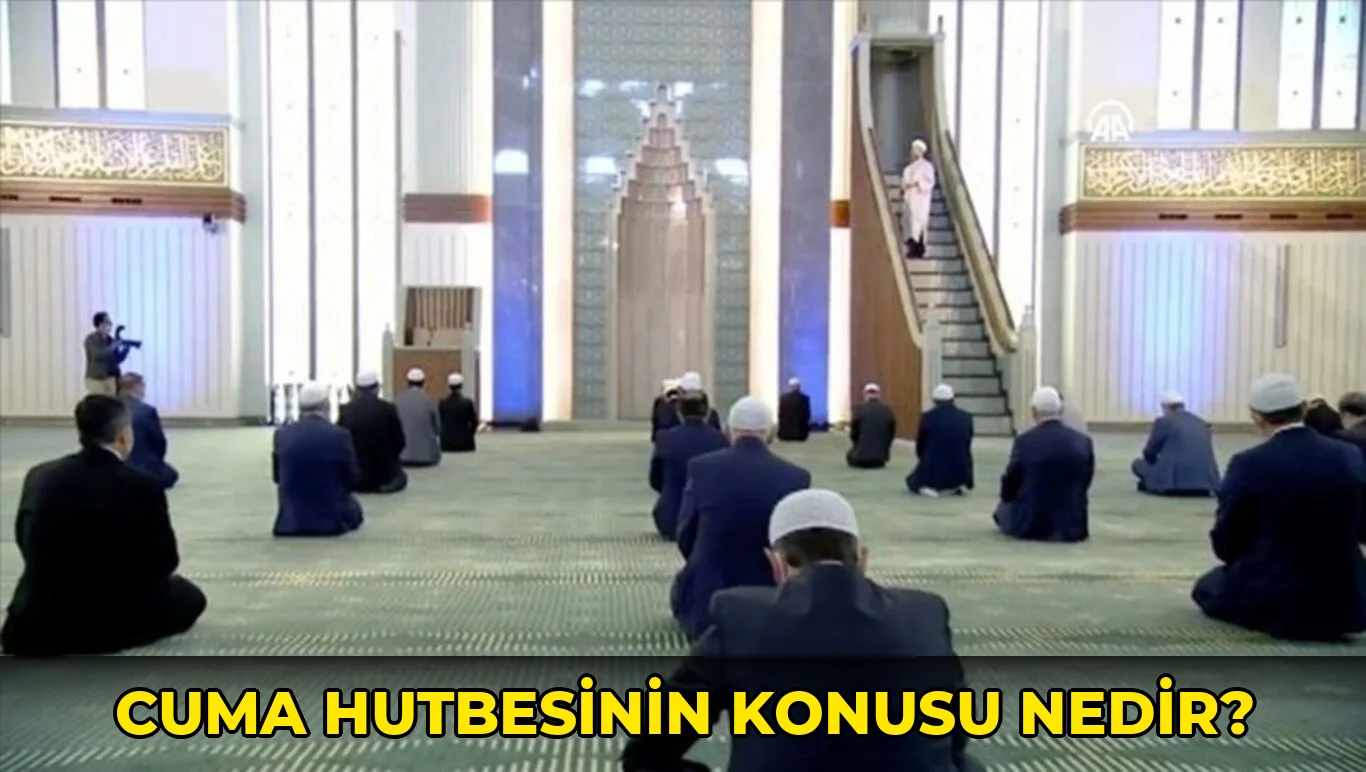 Cuma Hutbesinin Konusu Nedir?