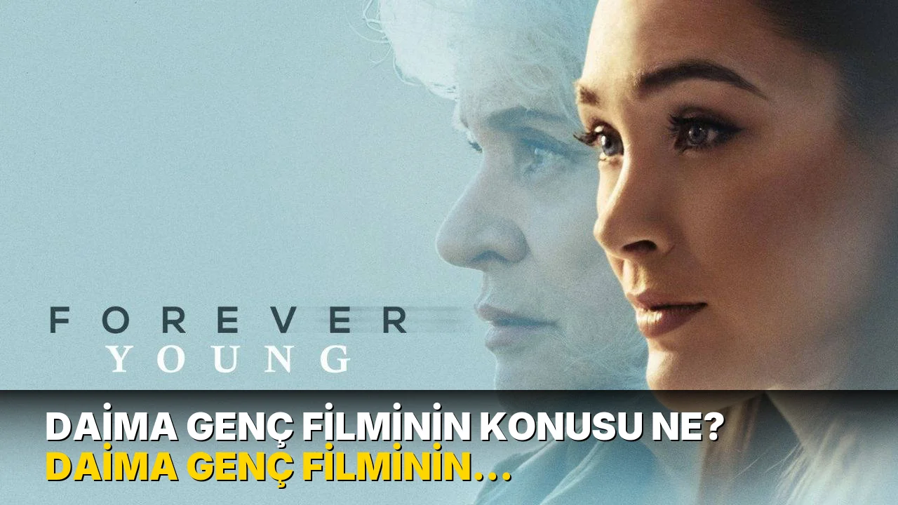 Daima Genç filminin konusu ne? Daima Genç filminin oyuncuları kim?