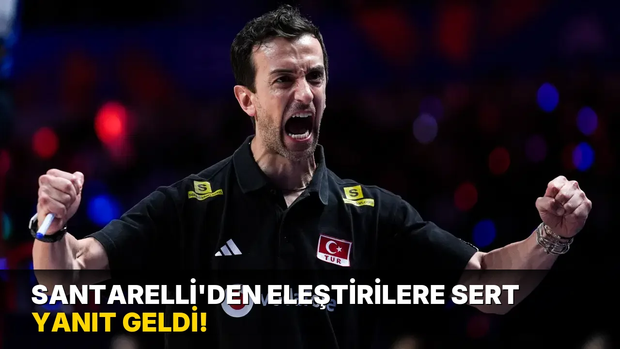 Santarelli'den eleştirilere Sert Yanıt geldi!