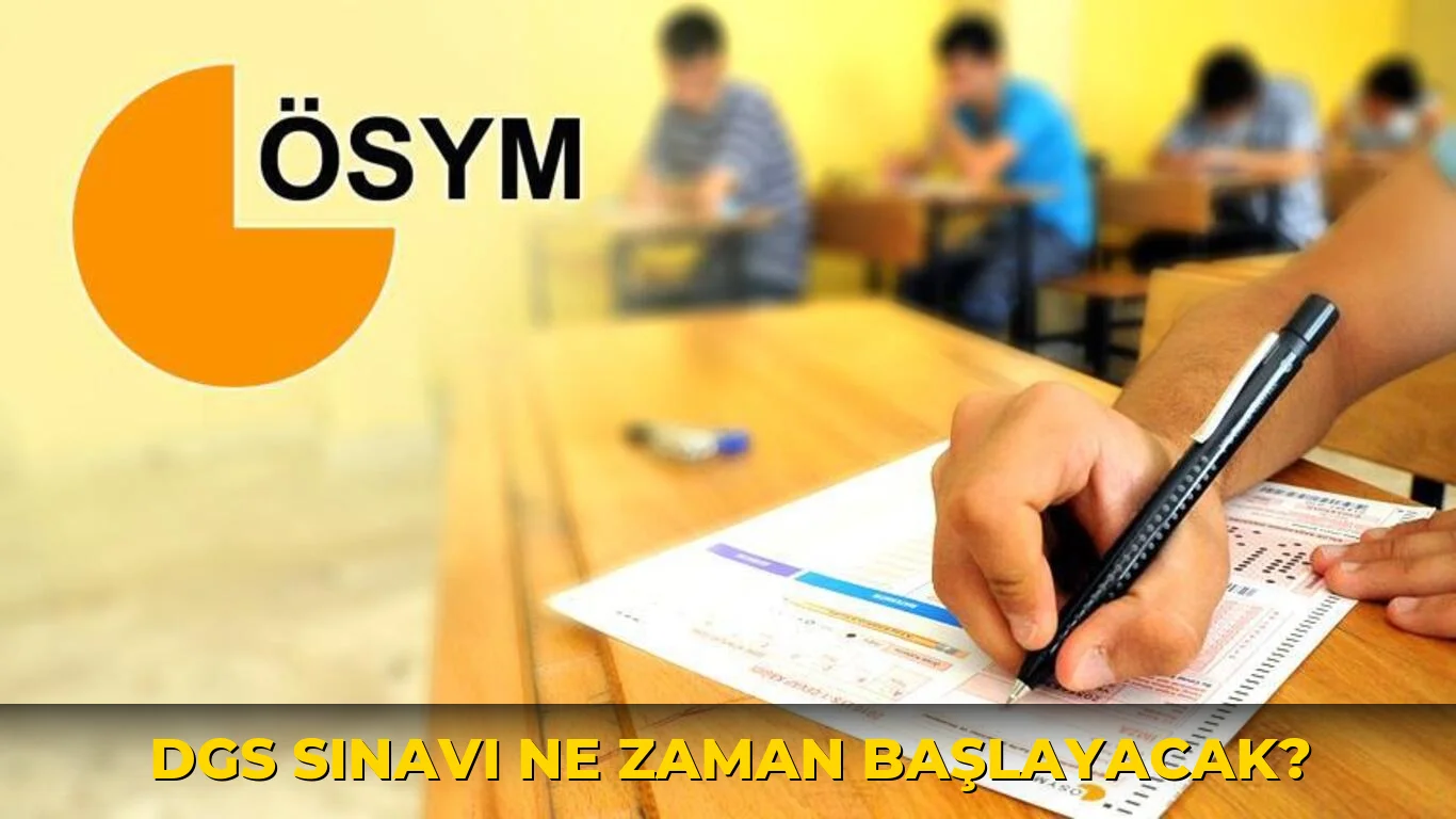 Dgs Sınavı ne zaman başlayacak?