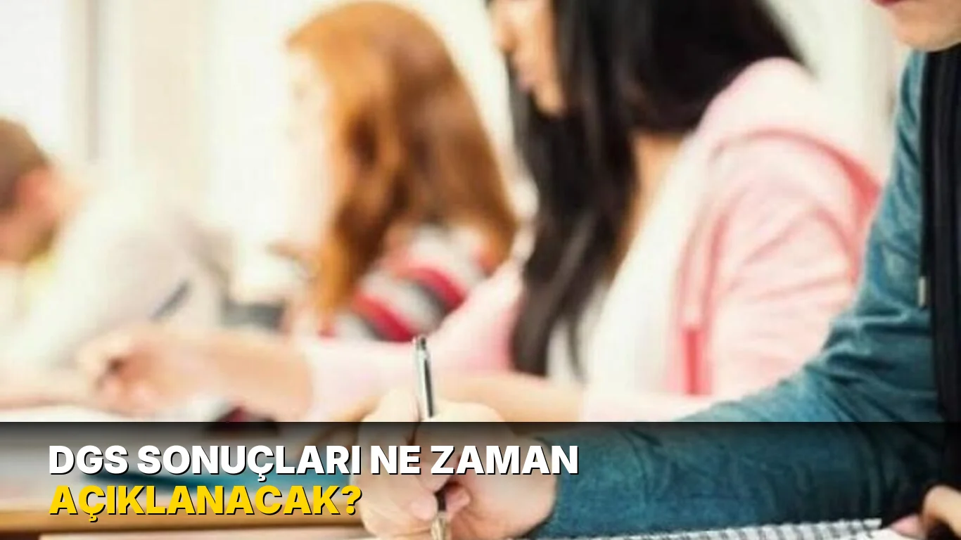 Dgs sonuçları ne zaman açıklanacak?