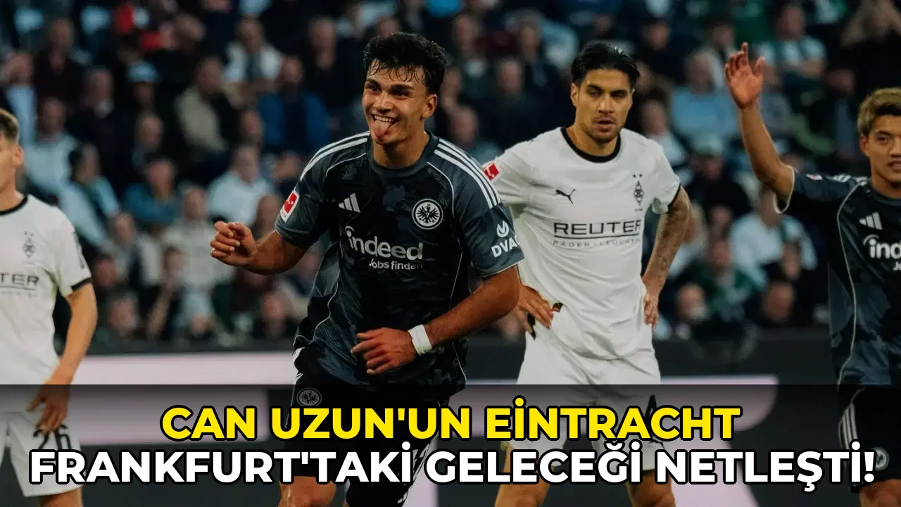 Can Uzun'un Eintracht Frankfurt'taki Geleceği Netleşti!