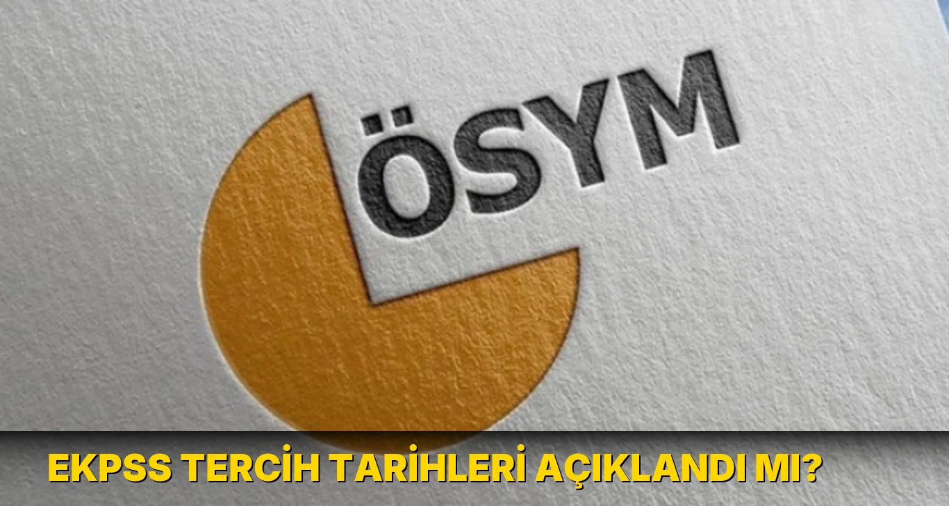 Ekpss Tercih Tarihleri açıklandı mı?
