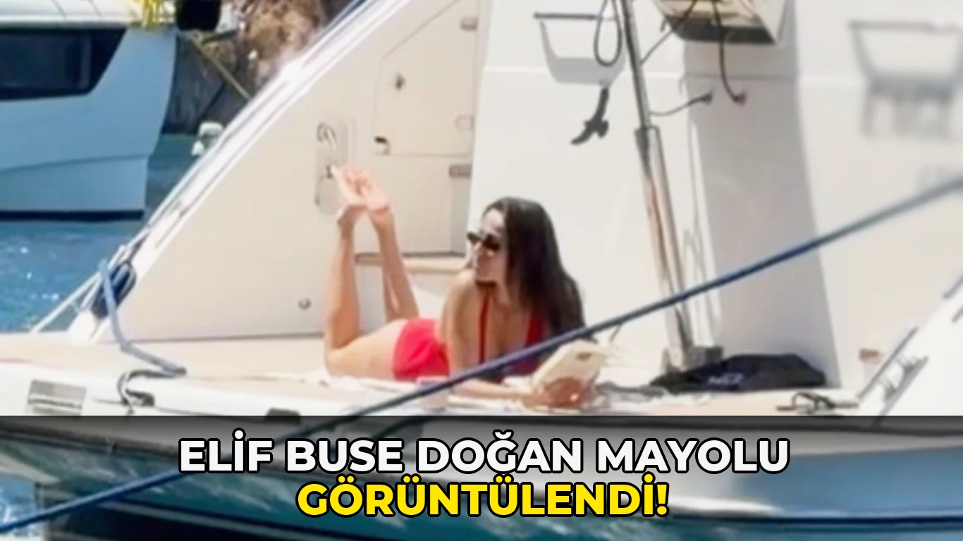 Elif Buse Doğan Mayolu Görüntülendi!