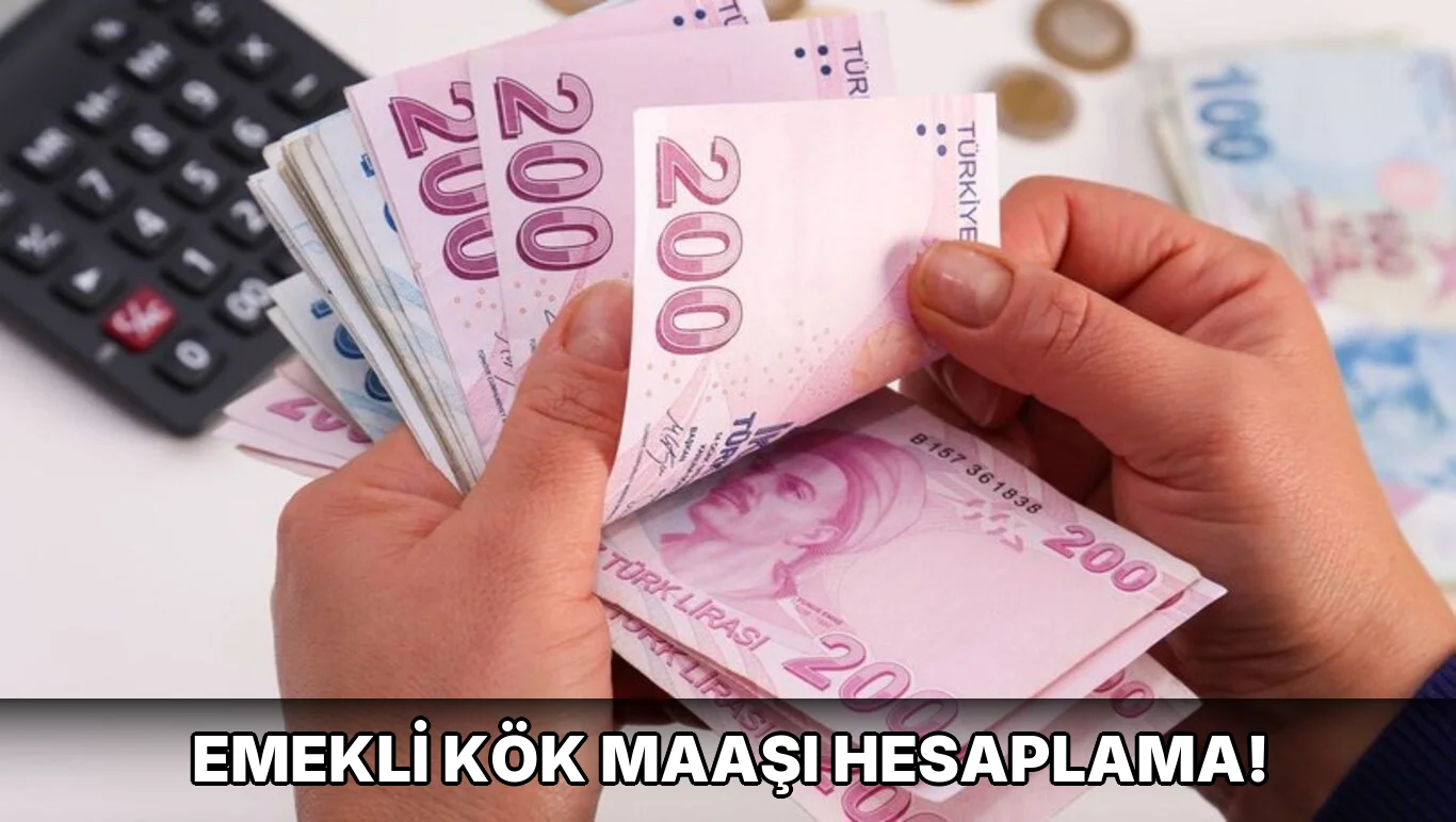 Emekli Kök Maaşı Hesaplama!