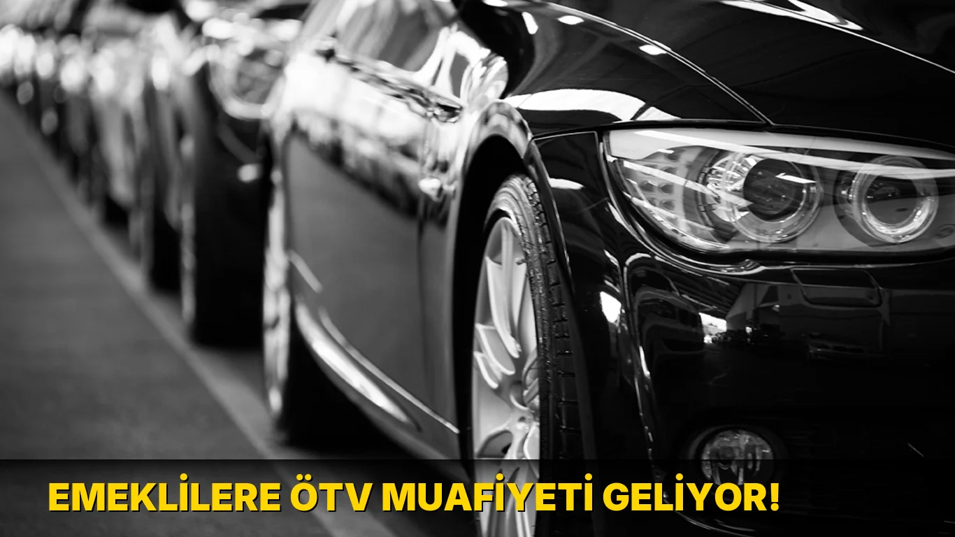 Emeklilere ÖTV Muafiyeti Geliyor!