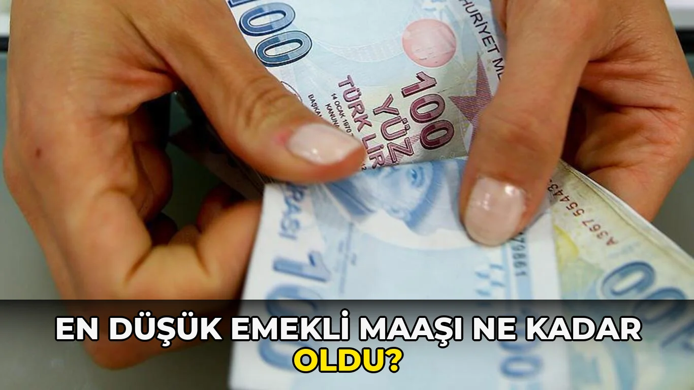 En Düşük Emekli Maaşı ne kadar oldu?
