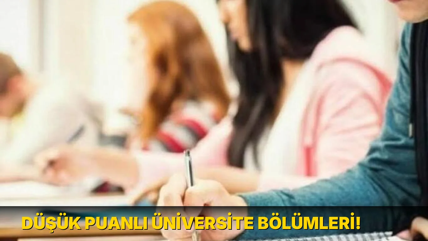 Düşük Puanlı Üniversite Bölümleri!