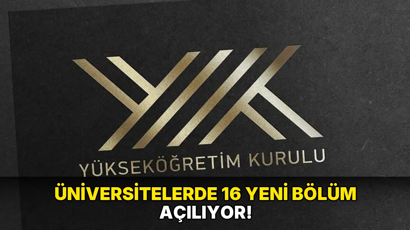 Üniversitelerde 16 yeni bölüm açılıyor!