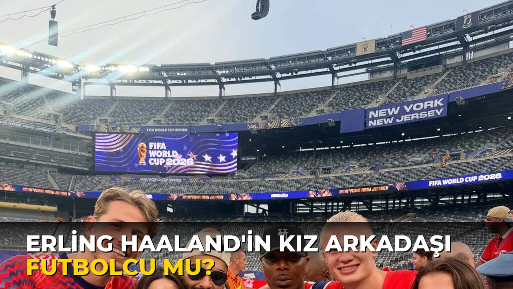 Erling Haaland'in Kız Arkadaşı Futbolcu mu?