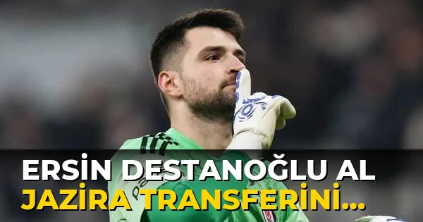 Ersin Destanoğlu Al Jazira Transferini açıkladı!