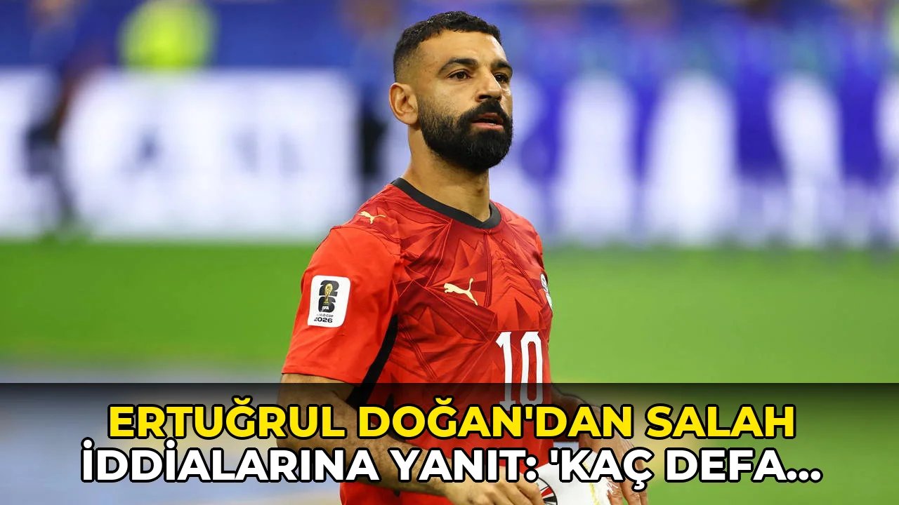Ertuğrul Doğan'dan Salah iddiaları için açıklama: 'Kaç kez yalanlamam gerekiyor'