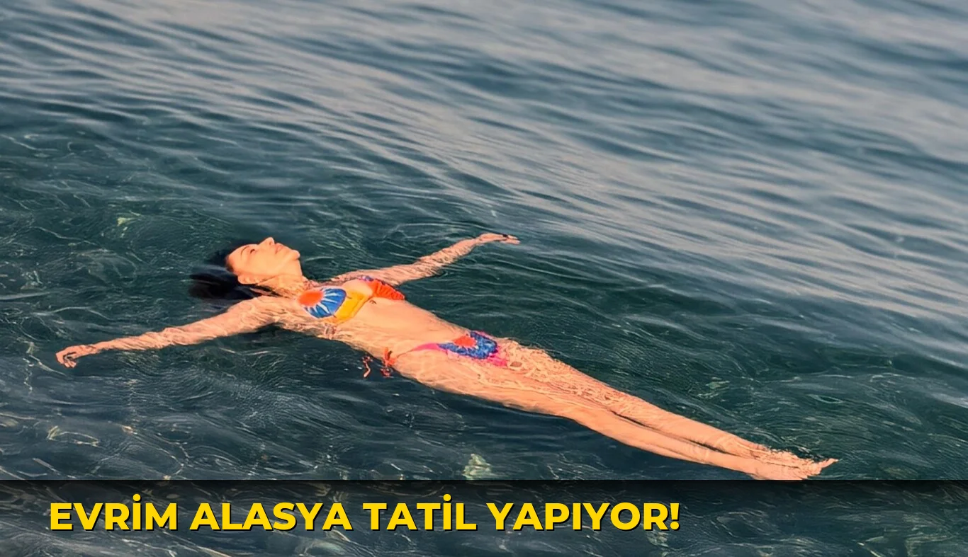 Evrim Alasya Tatil Yapıyor!