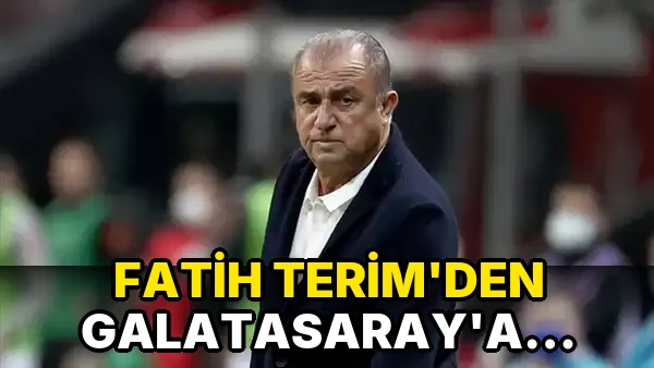 Fatih Terim'den Galatasaray'a Anlamlı Mesaj!