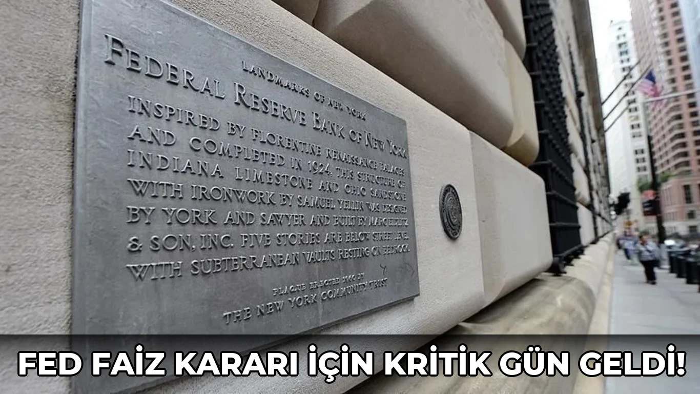 Fed Faiz Kararı için kritik gün geldi!