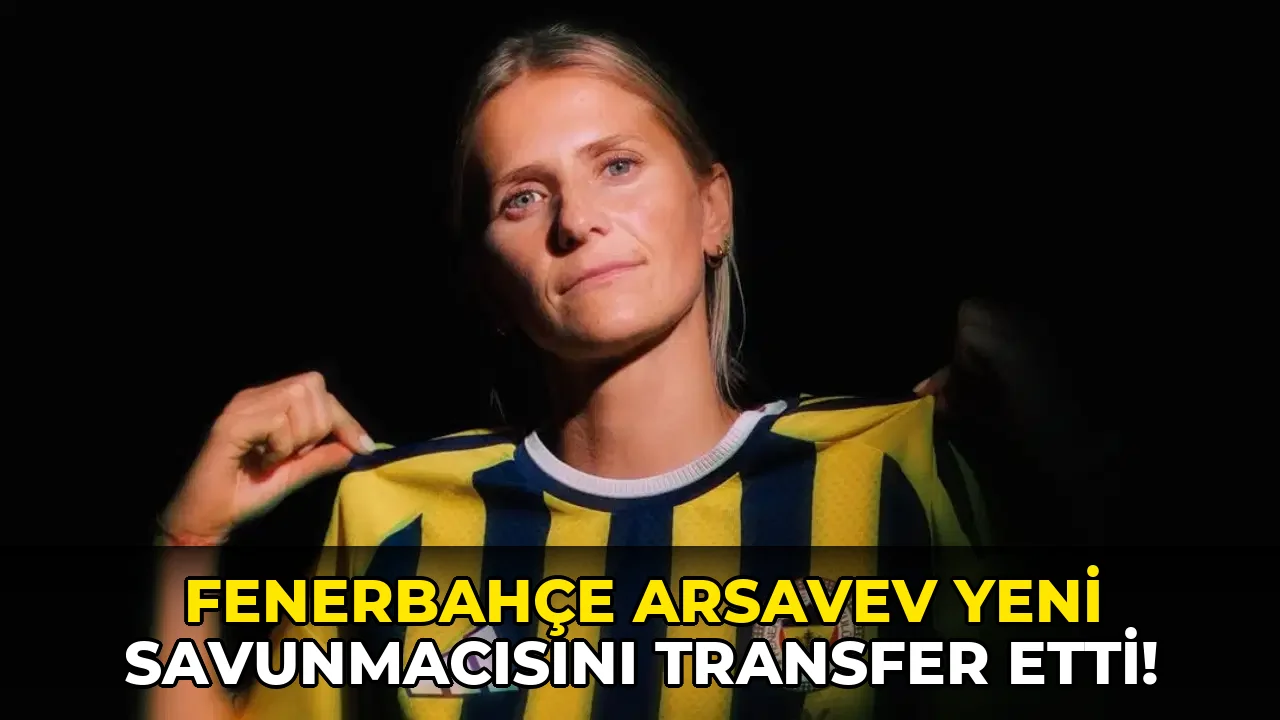 Fenerbahçe arsaVev Yeni Savunmacısını transfer etti!